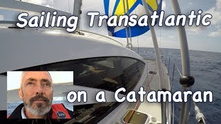 Sailing Transatlantic on a Catamaran [upl. by Orelu]