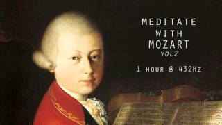 Meditate with Mozart  432Hz Classical Music  Vol 2 [upl. by Mateusz595]