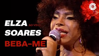 Elza Soares Ao Vivo  Bebame Show Completo [upl. by Notlih]