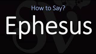 How to Pronounce Ephesus CORRECTLY [upl. by Weatherby]