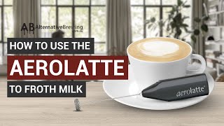 How To Use the AeroLatte To Froth Milk [upl. by Katharina]