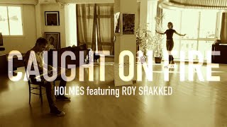 Caught On Fire  Holmes Featuring Roy Shakked Lyrics Video [upl. by Ert]