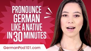 How to Pronounce German Like a Native Speaker [upl. by Hillyer900]