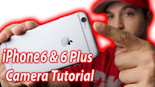 How To Use The iPhone 6 amp 6 Plus Camera  Full Tutorial Tips and Settings [upl. by Ardnasirhc]