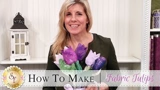 How to Make Fabric Tulips  a Shabby Fabrics Craft Sewing Tutorial [upl. by Yarvis]