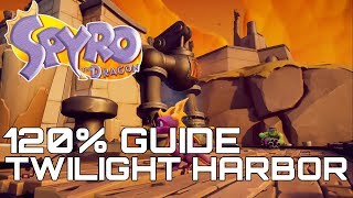 Spyro The Dragon Reignited 120 Guide TWILIGHT HARBOR ALL GEMS EGGS DRAGONS [upl. by Ase297]