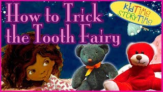 Books for Kids HOW TO TRICK THE TOOTH FAIRY read aloud [upl. by Parker]