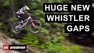 Huge New Whistler Bike Park Gaps w Pro Mountain Bikers [upl. by Guthry415]