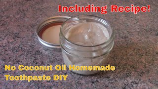 No Coconut Oil Homemade Toothpaste DIY [upl. by Pinette]