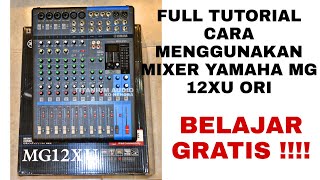 FULL TUTORIAL CARA SETT MIXER YAMAHA MG 12XU [upl. by Asetal]