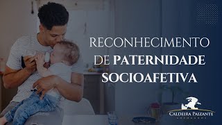 Reconhecimento de Paternidade Socioafetiva [upl. by Anole]