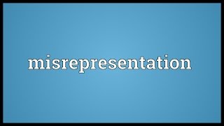 Misrepresentation Meaning [upl. by Svend]