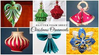 6 EASY Glitter Foam Sheet Christmas Ornaments [upl. by Mozes376]