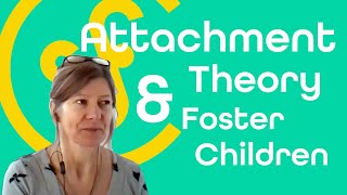 Attachment Theory amp Foster Children  Child Psychotherapist  Community Foster Care [upl. by Samid]