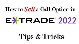 How to Sell a Call Option in Etrade 2022 [upl. by Aay]