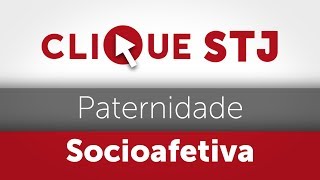 Clique STJ  Paternidade Socioafetiva 05102018 [upl. by Louls]