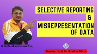 Selective Reporting amp Misrepresentation of Data  eSupport for Research  2022  Dr Akash Bhoi [upl. by Akcemat]