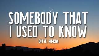 Somebody That I Used To Know Gotye Lyrics ft Kimbra [upl. by Roti962]