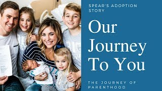 Our Journey to You Spears Adoption Story [upl. by Imeka551]