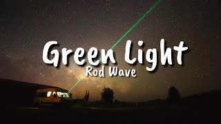 Rod Wave  Green Light Lyrics [upl. by Enilarak615]