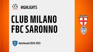 HIGHLIGHTS PreStagione 2425  Club MilanoFBC Saronno [upl. by Yacov]