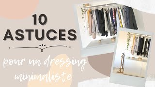 10 ASTUCES pour un dressing MINIMALISTE  Tri et rangement de ma penderie 👗 [upl. by Stander]