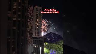 Aloha Friday Fireworks A Spectacular Show [upl. by Finny69]