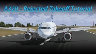 A320 Rejected Takeoff Tutorial FSX  Aerosoft Airbus [upl. by Ellehsim]