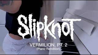 🎹 SLIPKNOT PIANO  Vermilion Pt 2 [upl. by Ikram837]