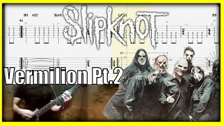 Slipknot Vermilion Pt 2 Guitar Cover STANDARD TUNING With Tab [upl. by Aiceled]