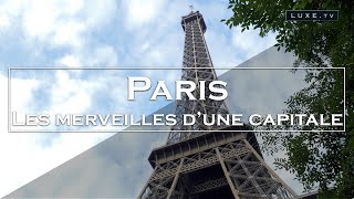 Paris  Les 10 merveilles dune capitale  LUXETV [upl. by Eisac636]