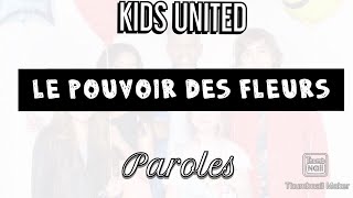 Le pouvoir des fleurs  Kids United  Paroles [upl. by Lemart]